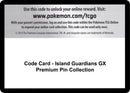 Image for Code Card - Island Guardians GX Premium Pin Collection - Pokemon