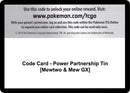 Image for Code Card - Power Partnership Tin [Mewtwo & Mew GX] - Pokemon