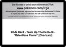 Image for Code Card - Team Up Theme Deck - "Relentless Flame" [Charizard] - Pokemon