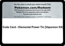 Image for Code Card - Elemental Power Tin [Vaporeon GX] (MCAP) - Pokemon