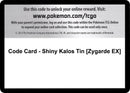 Image for Code Card - Shiny Kalos Tin [Zygarde EX] - Pokemon