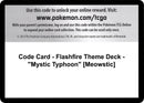 Image for Code Card - Flashfire Theme Deck - "Mystic Typhoon" [Meowstic] - Pokemon