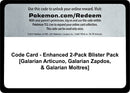 Image for Code Card - Enhanced 2-Pack Blister Pack [Galarian Articuno, Galarian Zapdos, & Galarian Moltres] (MCAP) - Pokemon