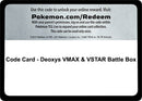 Image for Code Card - Deoxys VMAX & VSTAR Battle Box (MCAP) - Pokemon