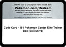 Image for Code Card - 151 Pokemon Center Elite Trainer Box (Exclusive) - Pokemon