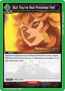 Image for But You're Not Finished Yet! (UE08BT/BCV-1-065) (UE08BT_RE) - Union Arena