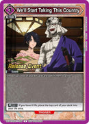 Image for We'll Start Taking This Country (UEPR/RNK-1-065) (UE11BT_RE) - Union Arena