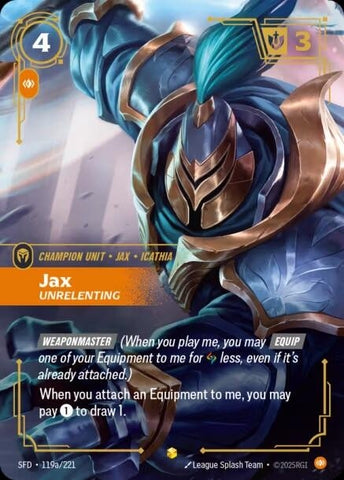 Jax - Unrelenting (Alternate Art) (119a/221) (SPF)