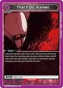 Image for That'll Do, Kaneki (UE18BT/TKG-1-063) (UE18BT) - Union Arena