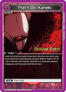 Image for That'll Do, Kaneki (UEPR/TKG-1-063) (UE18BT_RE) - Union Arena