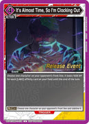 Image for It's Almost Time, So I'm Clocking Out (UE19BT/SMD-1-078) (UE19BT_RE) - Union Arena