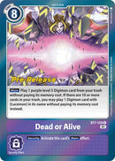 Dead or Alive [BT7-109] [Cartas de pre-lanzamiento de Next Adventure]