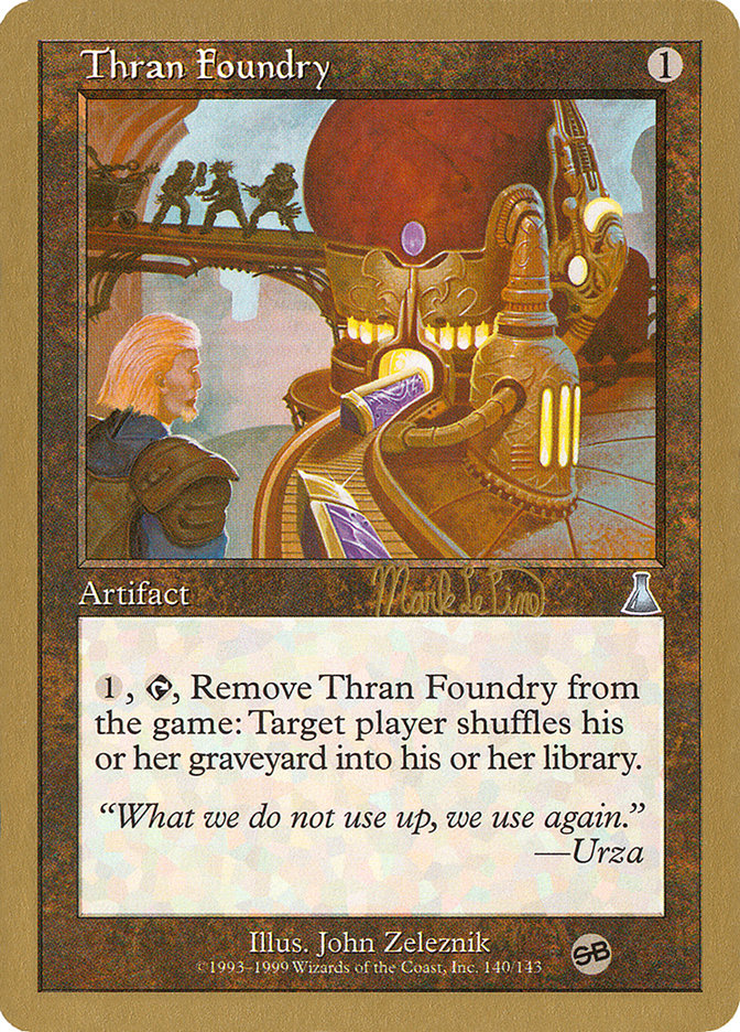 Fonderie thran (Mark Le Pine) (SB) [Decks des Championnats du Monde 1999]